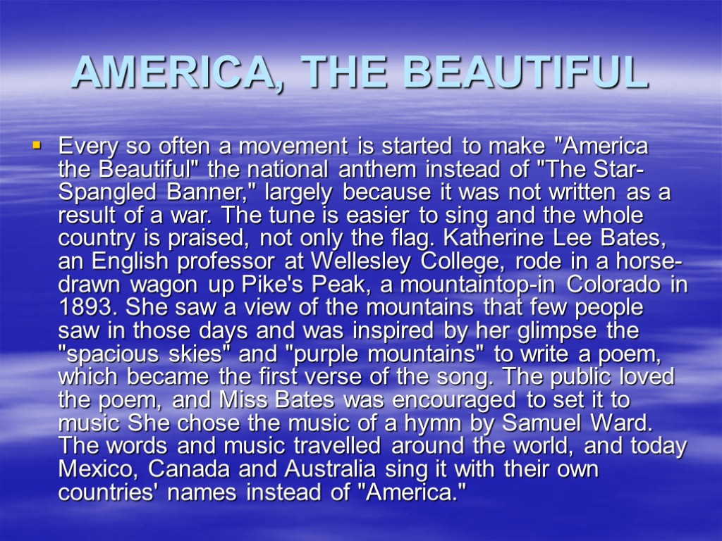 AMERICA, THE BEAUTIFUL Every so often a movement is started to make 